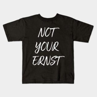 NOT YOUR ERNST Denglisch Lustiger Spruch Geschenkidee Kids T-Shirt